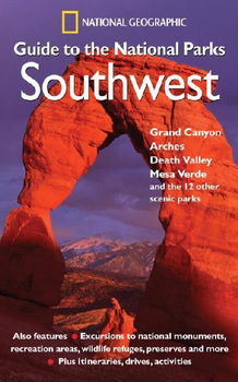 National Geographic Guide To The National Parks, Southwestnational 