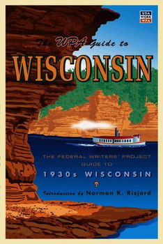The WPA Guide to Wisconsinwpa 