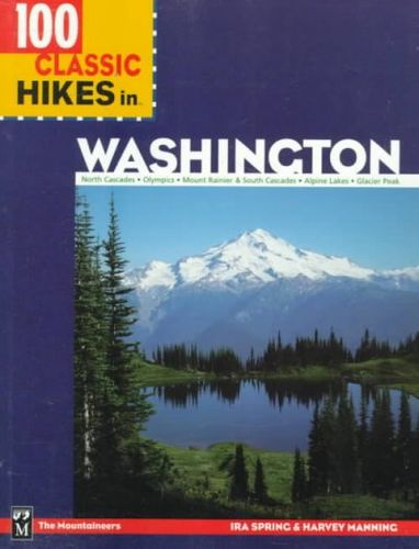 100 Classic Hikes in Washingtonclassic 
