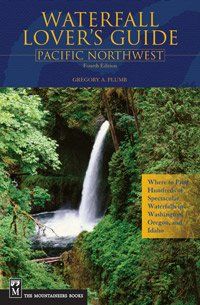 Waterfall Lover's Guide Pacific Northwestwaterfall 