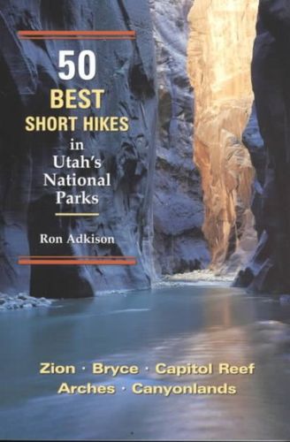 50 Best Short Hikes in Utah's National Parksshort 