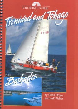 Cruising Guide to Trinidad And Tobago Plus Barbados And Guyanacruising 
