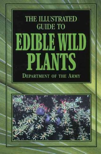 The Illustrated Guide to Edible Wild Plantsillustrated 