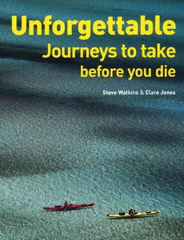Unforgettable Journeys to Take Before You Dieunforgettable 