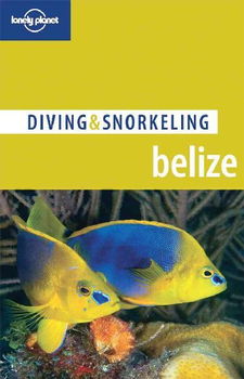 Lonely Planet Diving & Snorkeling Belizelonely 