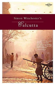 Lonely Planet Simon Winchester's Calcuttalonely 