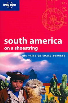Lonely Planet South America on a Shoestringlonely 