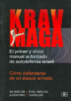 Krav Maga, Como Defenderse De Un Ataque Armado/ Krav Maga, How to Defense Yourself Against Armed Assaultkrav 