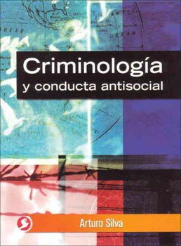 Criminologia y conductas antisocial/ Criminology and Antisocial Behaviorcriminologia 