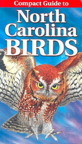 Compact Guide to North Carolina Birdscompact 