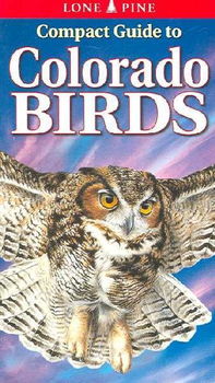 Compact Guide to Colorado Birdscompact 