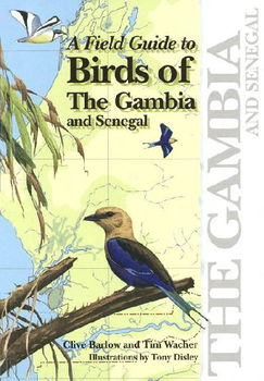 A Field Guide to Birds of the Gambia And Senegalfield 
