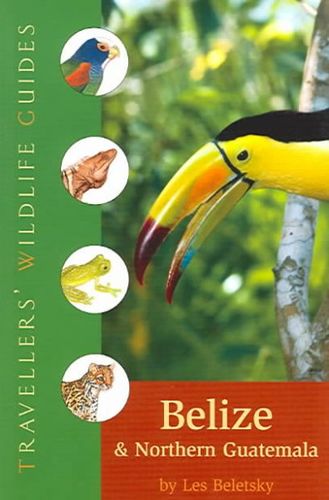 Travellers' Wildlife Guides Belize & Northern Guatemalatravellers 