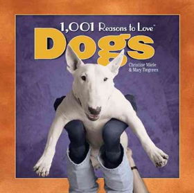 1,001 Reasons to Love Dogsreasons 