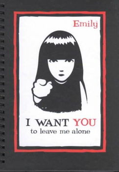 Emily I Want You to Leave Me Alone Journal