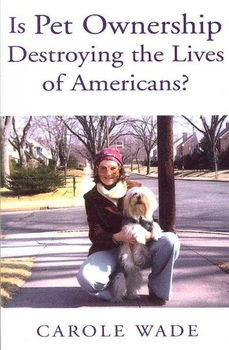 Is Pet Ownership Destroying The Lives Of Americans?pet 