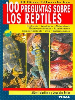 El gran libro de las 100 preguntas sobre los reptiles/ The Great Book of 100 Questions about Reptilesgran 