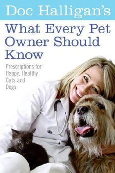 Doc Halligan's What Every Pet Owner Should Knowdoc 