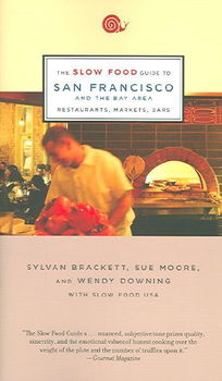 The Slow Food Guide to San Francisco And The Bay Areaslow 