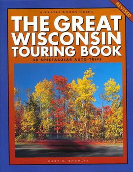 Trails Books Guide The Great Wisconsin Touring Booktrails 