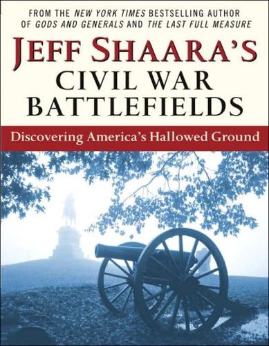 Jeff Shaara's Civil War Battlefieldsjeff 