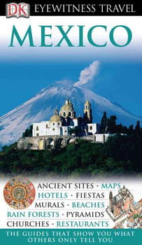 DK Eyewitness Travel Guide Mexicoeyewitness 