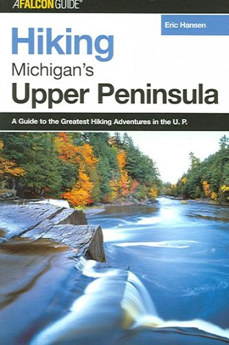 A Falcon Guide Hiking Michigan's Upper Peninsulafalcon 