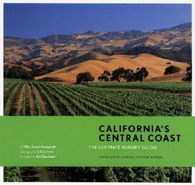 California's Central Coast: the Ultimate Winery Guidecalifornia 