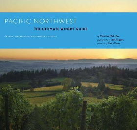 Pacific Northwest the Ultimate Winery Guidepacific 