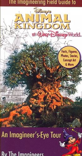 The Imagineering Field Guide to Disney's Animal Kingdom at Walt Disney Worldimagineering 