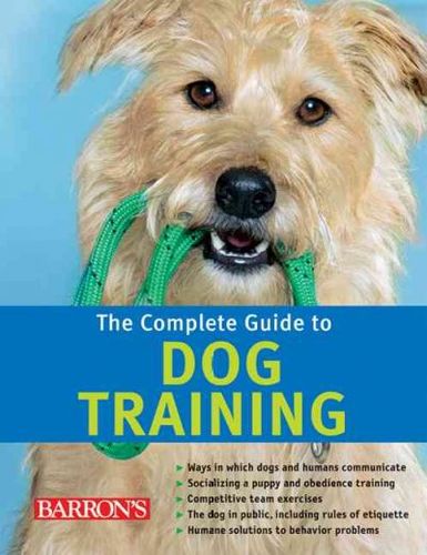 The Complete Guide to Dog Trainingcomplete 