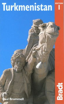 The Bradt Travel Guide Turkmenistanbradt 