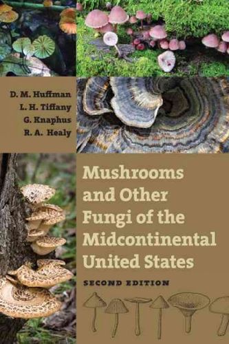 Mushrooms and Other Fungi of the Midcontinental United Statesmushrooms 