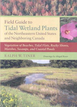 Field Guide to Tidal Wetland Plants of the Northeastern United States and Neighboring Canadafield 