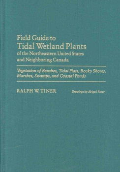 Field Guide to Tidal Wetland Plants of the Northeastern United States and Neighboring Canadafield 