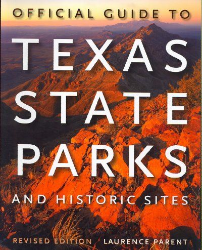 Official Guide to Texas State Parks and Historic Sitesofficial 