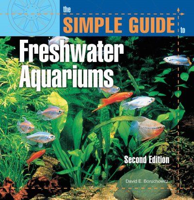 The Simple Guide to Freshwater Aquariumssimple 