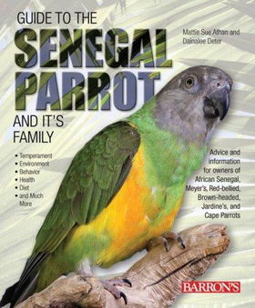 Guide to the Senegal Parrot and Its Familyguide 