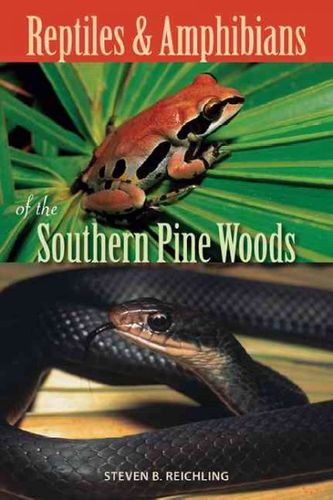 Reptiles and Amphibians of the Southern Pine Woodsreptiles 