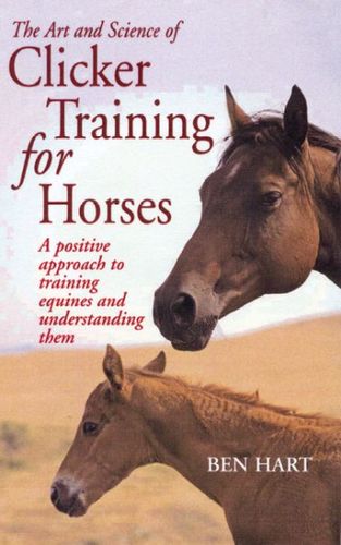 The Art and Science of Clicker Training for Horsesart 