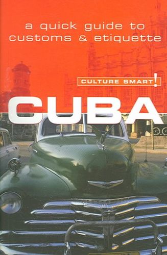 Culture Smart! Cubaculture 