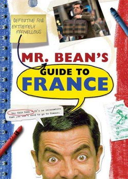 Mr. Bean's Definitive and Extremely Marvelous Guide to Francebean 