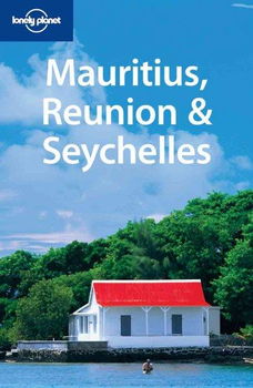 Lonely Planet Mauritius, Reunion & Seychelleslonely 