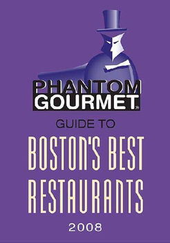 Phantom Gourmet Guide 2008 to Boston's Best Restaurantsphantom 
