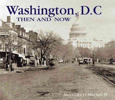 Washington, D.C. Then & Nowwashington 