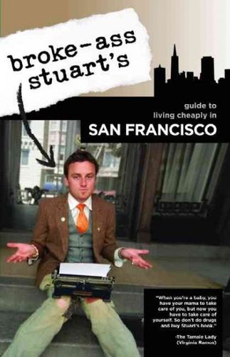 Broke-ass Stuart's Guide to Living Cheaply in San Franciscobroke 