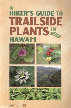 A Hiker's Guide to Trailside Plants in Hawai'ihiker 