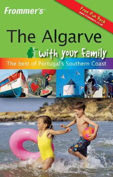 Frommer's The Algarve with Your Familyfrommer 