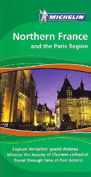 Michelin The Green Guide Northern France and the Paris Regionmichelin 