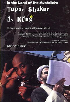 In the Land of the Ayatollahs Tupac Shakur Is Kingland 